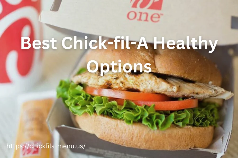 Best Chick-fil-A Healthy Options