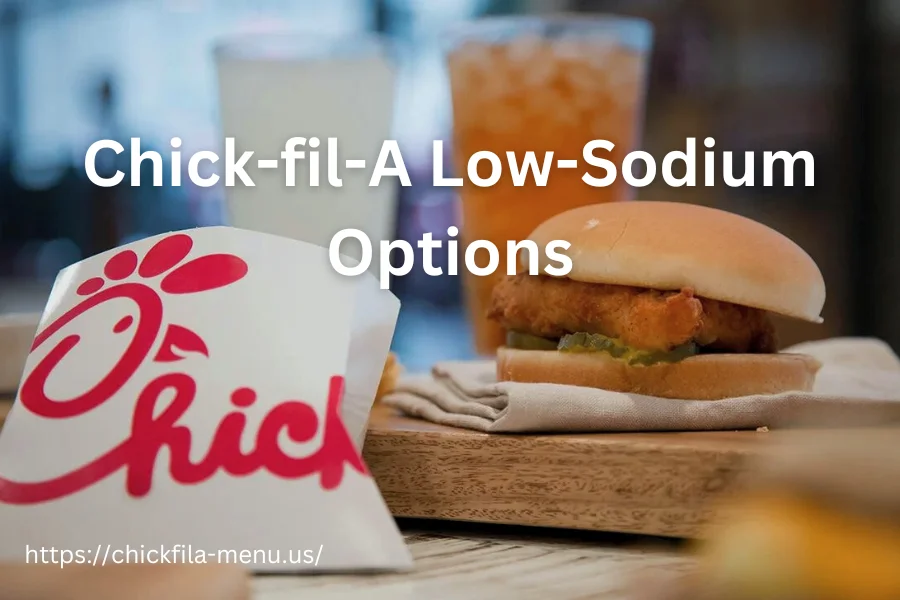 Chick-fil-A Low-Sodium Options