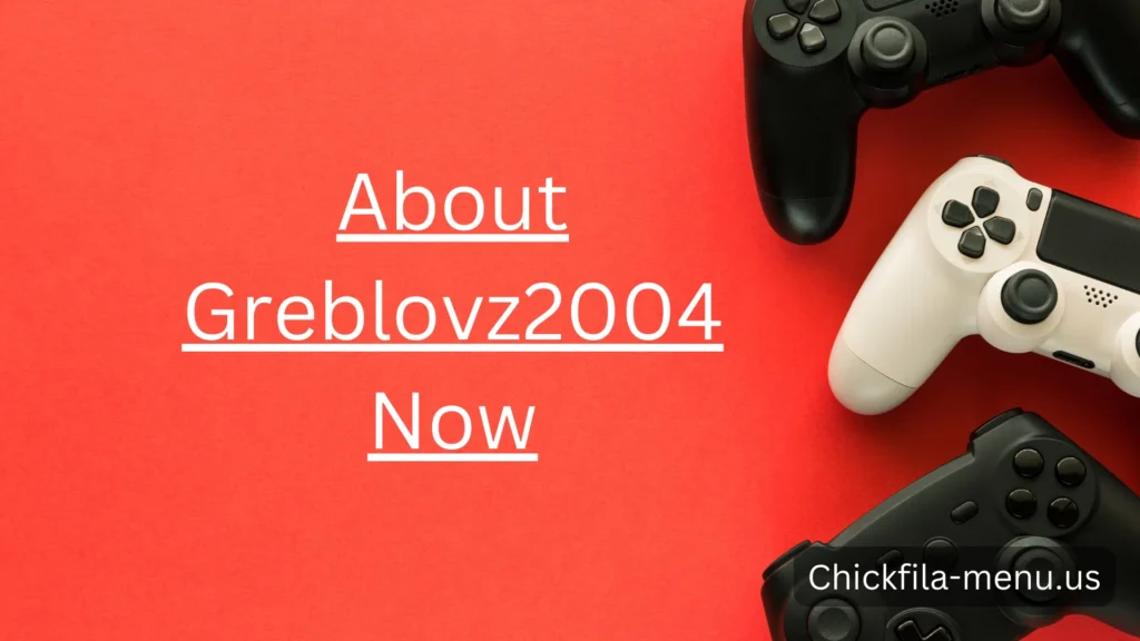 About Greblovz2004 Now