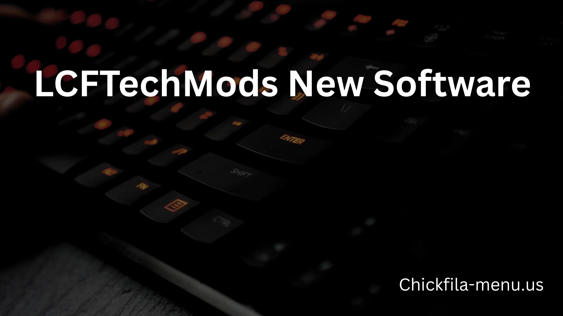 LCFTechMods New Software