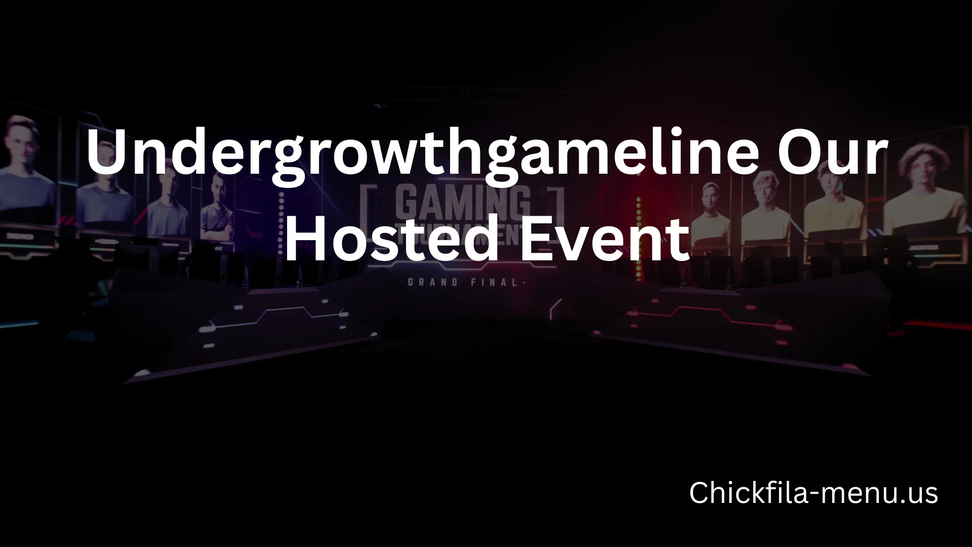 Undergrowthgameline Our Hosted Event