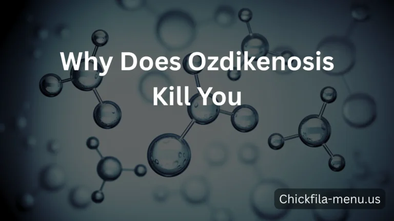 Why Does Ozdikenosis Kill You